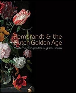 Rembrandt and the Dutch Golden Age: Masterpieces from the Rijksmuseum