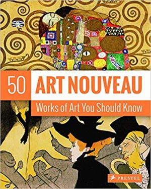 Art Nouveau: 50 Works Of Art You Should Know (50's Series)