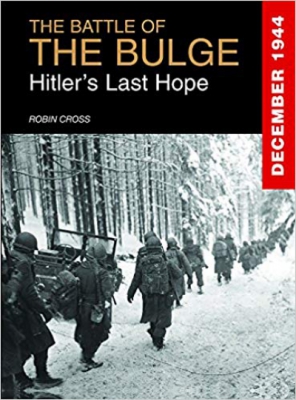The Battle of the Bulge: Hitler's Last Hope