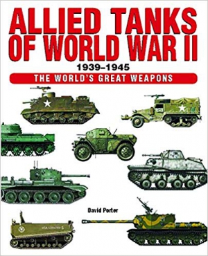 Allied Tanks of World War II 1939-1945 (World's Great Weapons)