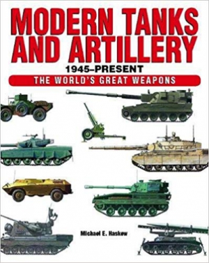 Modern Tanks and Artillery 1945–Present (The World's Great Weapons)
