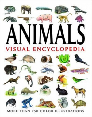 Animals Visual Encyclopedia: More than 750 colour illustrations