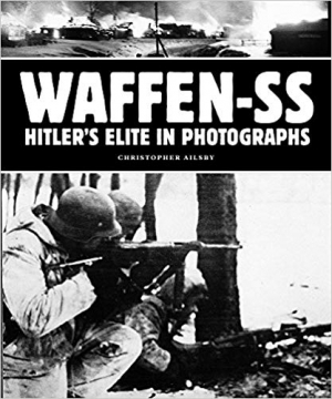 Waffen-SS: Hitler's Elite in Photographs