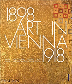 Art in Vienna 18981918: Klimt, Kokoschka, Schiele and their contemporaries