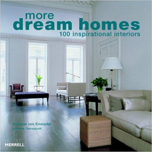 More Dream Homes    100 Inspirational Interiors