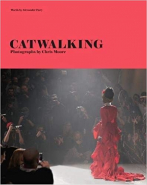 Catwalking: Photographs by Chris Moore