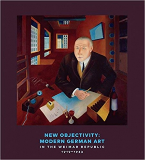 New Objectivity: Modern German Art in the Weimar Republic 1919-1933