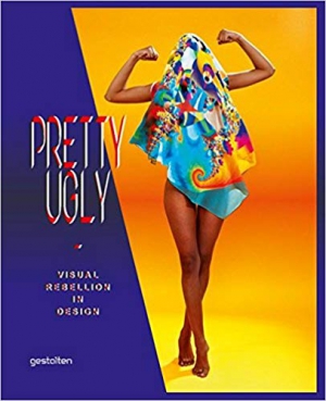 Pretty Ugly: Visual Rebellion in Design