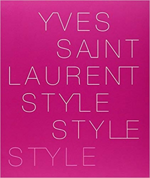Yves Saint Laurent: Style 1st Edition