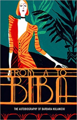 From A to Biba: The Autobiography of Barbara Hulanicki (V&A Fashion Perspectives)