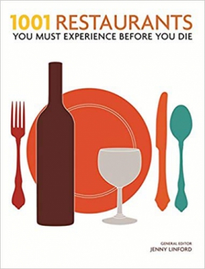 1001 Restaurants: You Must Experience Before You Die