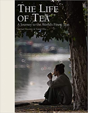 The Life of Tea: A Journey to the Worlds Finest Teas