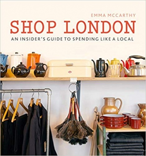 Shop London: An insider's guide to spending like a local (London Guides)