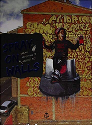 Spray on Walls: Urban Adventure of Graffiti Art