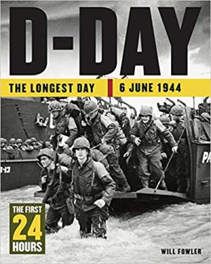 D-Day: The Longest Day: 6 June 1944 (24 Hours)