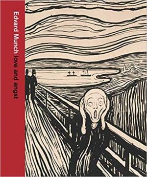 Edvard Munch: love and angst 1st Edition