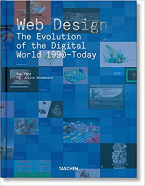 Web Design. The Evolution of the Digital World 1990–Today (multilingual Edition)