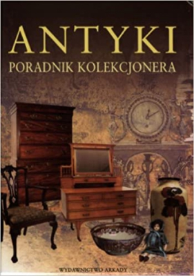 Antyki Poradnik kolekcjonera (Polish Edition)