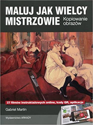 Maluj jak wielcy mistrzowie (Polish Edition)
