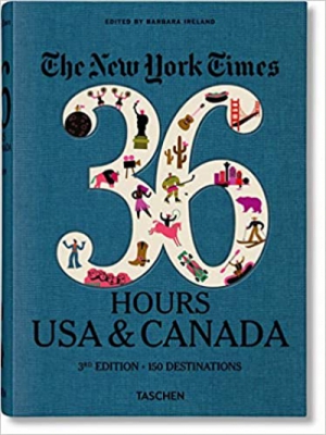 NYT. 36 Hours. USA & Canada, 3rd Edition