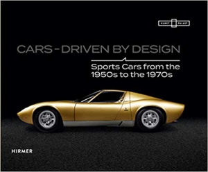 Cars - Driven by Design: Sports Cars from the 1950s to the 1970s