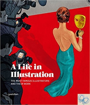 A Life in Illustration: The Most Famous Illustrators and their Work