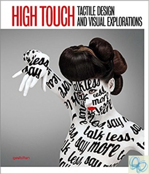 High Touch: Tactile Design and Visual Explorations