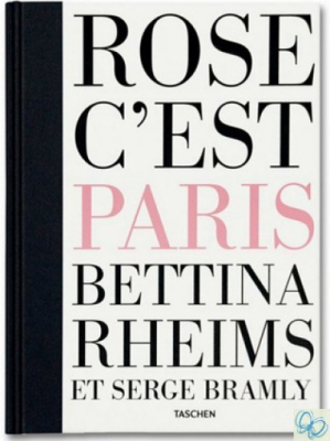 Bettina Rheims/Serge Bramly. Rose - c’est Paris,XXL