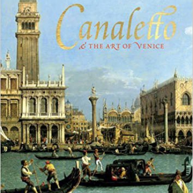 Canaletto and the Art of Venice