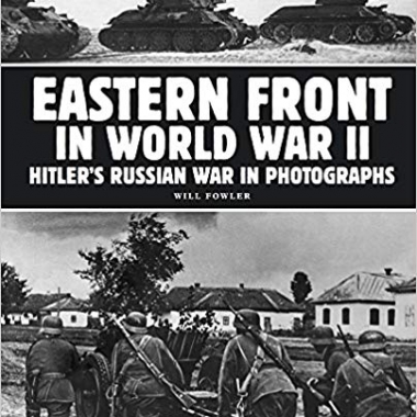 Eastern Front in World War II: Hitler's Russian War in Photographs