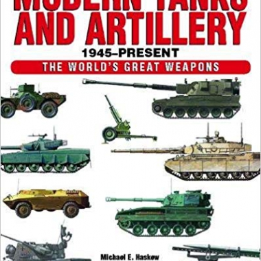 Modern Tanks and Artillery 1945–Present (The World's Great Weapons)