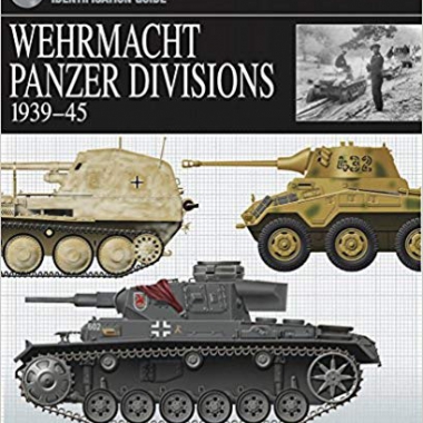 Wehrmacht Panzer Divisions 1939-45 (Essential Identification Guide)