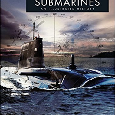 The World's Greatest Submarines: An Illustrated History