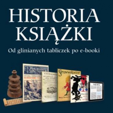 Historia książki. Od glinianych tabliczek po e-booki