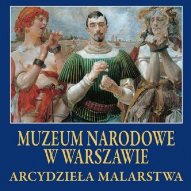 Arcydzieła Malarstwa. Muzeum Narodowe w Warszawie