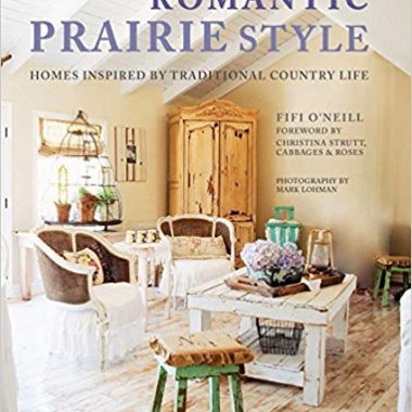 Romantic Prairie Style: Homes inspired by traditional country life