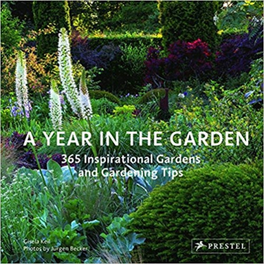 A Year in the Garden: 365 Inspirational Gardens and Gardening Tips
