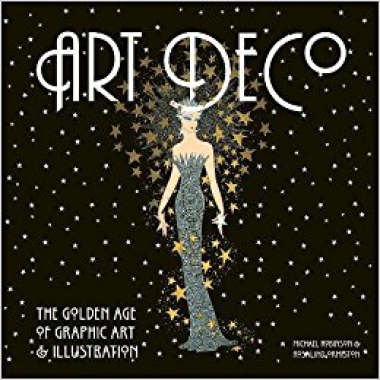Art Deco: The Golden Age of Graphic Art & Illustration (Masterworks)