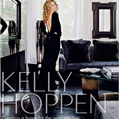 Kelly Hoppen: Ideas: Creating a Home for the Way You Live