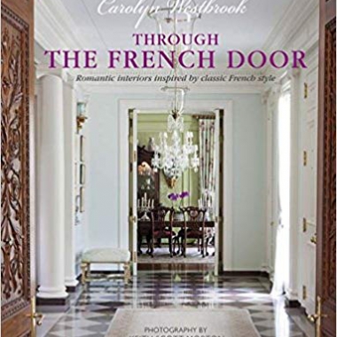 Through the French Door: Romantic interiors inspired by classic French style