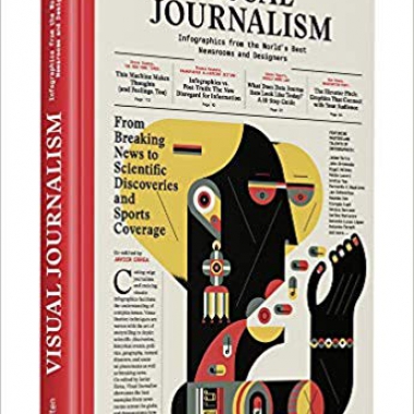 Visual Journalism: Infographics from the World's Best Newsrooms and Designers