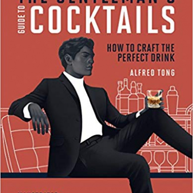 The Gentleman's Guide to Cocktails: How to craft the perfect drink