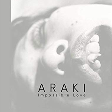 Araki: Impossible Love: Vintage Photographs