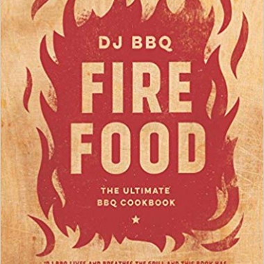 Fire Food: The Ultimate BBQ Cookbook