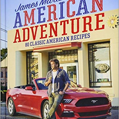 James Martin's American Adventure: 80 classic American recipes