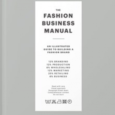 The Fashion Business Manual: An Illustrated Guide to Building a Fashion Brand
