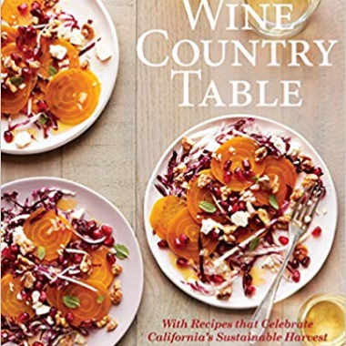 Wine Country Table: With Recipes that Celebrate California's Sustainable Harvest