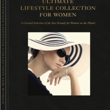 Ultimate Lifestyle Collection for Women: A Curated Selection of the Best Brands for Women on the Planet