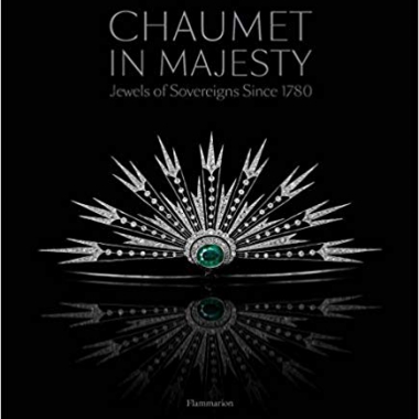 Chaumet in Majesty: Jewels of Sovereigns Since 1780