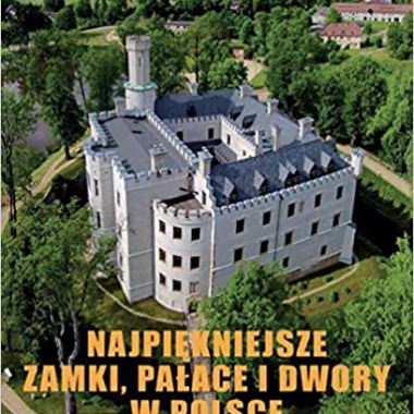 Najpiekniejsze zamki palace i dwory w Polsce (Polish Edition)